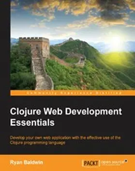 Baldwin |  Clojure Web Development Essentials | eBook | Sack Fachmedien