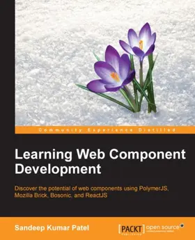 Patel |  Learning Web Component Development | eBook | Sack Fachmedien