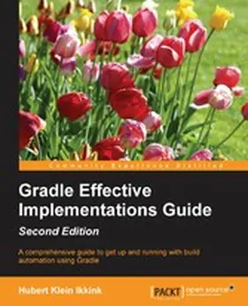 Klein Ikkink |  Gradle Effective Implementations Guide | eBook | Sack Fachmedien
