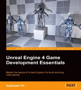 PV |  Unreal Engine 4 Game Development Essentials | eBook | Sack Fachmedien