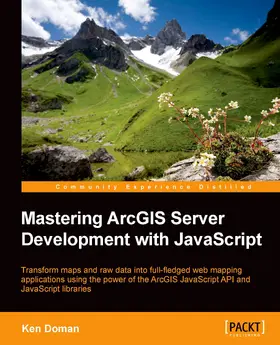 Doman |  Mastering ArcGIS Server Development with JavaScript | eBook | Sack Fachmedien