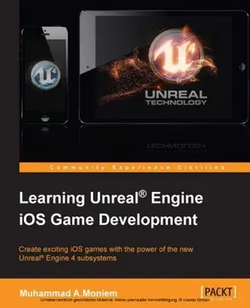 A.Moniem |  Learning Unreal(R) Engine iOS Game Development | eBook | Sack Fachmedien