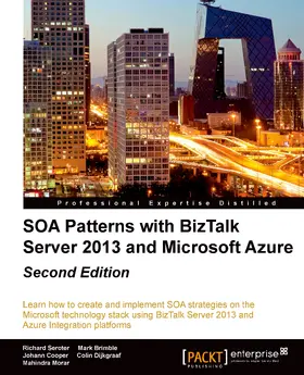 Seroter / Brimble / Cooper |  SOA Patterns with BizTalk 2013, Second Edition | eBook | Sack Fachmedien