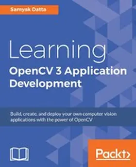 Datta |  Learning OpenCV 3 Application Development | eBook | Sack Fachmedien