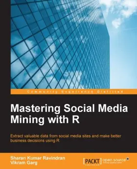 Kumar Ravindran / Garg |  Mastering Social Media Mining with R | eBook | Sack Fachmedien