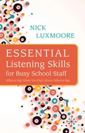 Luxmoore |  Essential Listening Skills for Busy School Staff | eBook | Sack Fachmedien