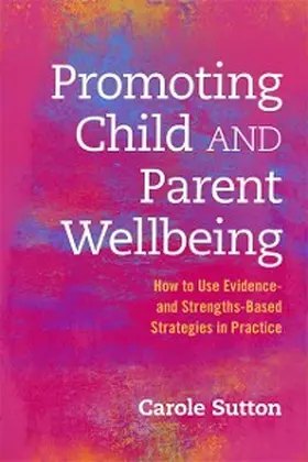 Sutton |  Promoting Child and Parent Wellbeing | eBook | Sack Fachmedien