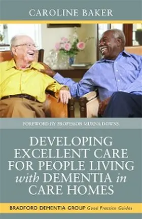 Baker |  Developing Excellent Care for People Living with Dementia in Care Homes | eBook | Sack Fachmedien