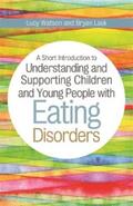 Lask / Watson |  A Short Introduction to Understanding and Supporting Children and Young People with Eating Disorders | eBook | Sack Fachmedien