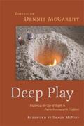 McCarthy |  Deep Play - Exploring the Use of Depth in Psychotherapy with Children | eBook | Sack Fachmedien