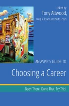 Attwood / Evans / Lesko |  An Aspie's Guide to Choosing a Career | eBook | Sack Fachmedien
