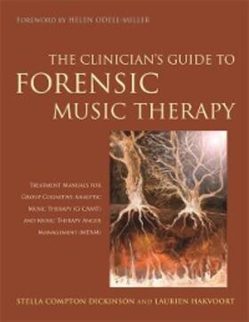 Compton-Dickinson / Hakvoort | The Clinician's Guide to Forensic Music Therapy | E-Book | sack.de