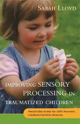 Lloyd |  Improving Sensory Processing in Traumatized Children | eBook | Sack Fachmedien