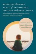 Bradley |  Revealing the Inner World of Traumatised Children and Young People | eBook | Sack Fachmedien
