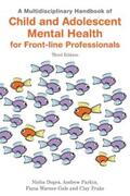 Dogra / Parkin / Warner-Gale |  A Multidisciplinary Handbook of Child and Adolescent Mental Health for Front-line Professionals, Third Edition | eBook | Sack Fachmedien