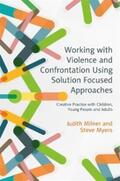Milner / Myers |  Working with Violence and Confrontation Using Solution Focused Approaches | eBook | Sack Fachmedien
