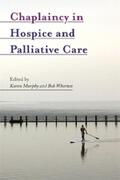 Murphy / Whorton |  Chaplaincy in Hospice and Palliative Care | eBook | Sack Fachmedien