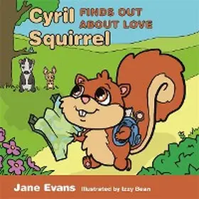 Evans |  Cyril Squirrel Finds Out About Love | eBook | Sack Fachmedien