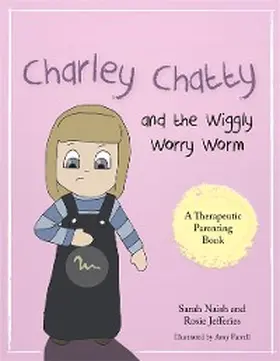 Naish / Jefferies |  Charley Chatty and the Wiggly Worry Worm | eBook | Sack Fachmedien
