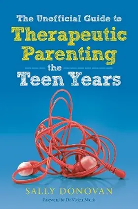 Donovan |  The Unofficial Guide to Therapeutic Parenting - The Teen Years | eBook | Sack Fachmedien