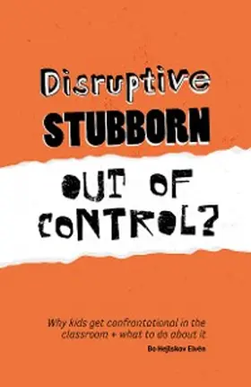 Hejlskov Elvén |  Disruptive, Stubborn, Out of Control? | eBook | Sack Fachmedien