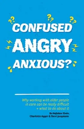 Hejlskov Elvén / Agger / Ljungmann |  Confused, Angry, Anxious? | eBook | Sack Fachmedien