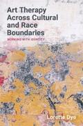 Dye |  Using Art Techniques Across Cultural and Race Boundaries | eBook | Sack Fachmedien