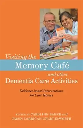 Baker / Corrigan-Charlesworth |  Visiting the Memory Café and other Dementia Care Activities | eBook | Sack Fachmedien