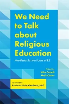 Chater / Castelli |  We Need to Talk about Religious Education | eBook | Sack Fachmedien
