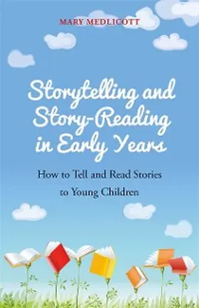 Medlicott |  Storytelling and Story-Reading in Early Years | eBook | Sack Fachmedien