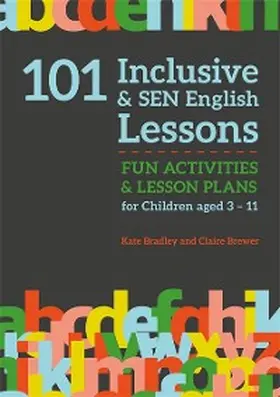 Brewer / Bradley |  101 Inclusive and SEN English Lessons | eBook | Sack Fachmedien