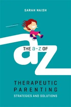 Naish |  The A-Z of Therapeutic Parenting | eBook | Sack Fachmedien