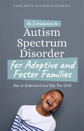 Hunt / Rodwell |  An Introduction to Autism for Adoptive and Foster Families | eBook | Sack Fachmedien