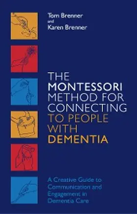 Brenner |  The Montessori Method for Connecting to People with Dementia | eBook | Sack Fachmedien