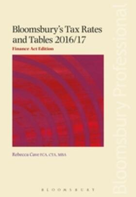Cave | Bloomsbury's Tax Rates and Tables 2016/17: Finance Act Edition | Buch | 978-1-78451-273-6 | sack.de