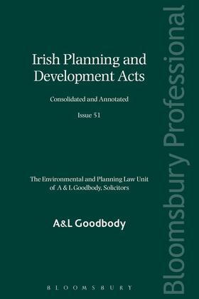 A&L Goodbody | Irish Planning and Development Acts: Consolidated and Annotated: Issue 51 | Buch | 978-1-78451-787-8 | sack.de