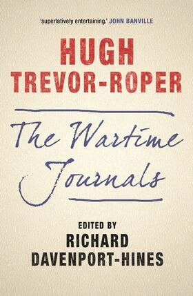 Trevor-Roper / Davenport-Hines | The Wartime Journals | Buch | 978-1-78453-193-5 | www.sack.de