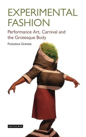 Granata |  Experimental Fashion: Performance Art, Carnival and the Grotesque Body | Buch |  Sack Fachmedien