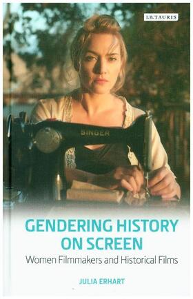 Erhart |  Gendering History on Screen | Buch |  Sack Fachmedien