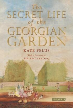 Felus |  The Secret Life of the Georgian Garden | Buch |  Sack Fachmedien