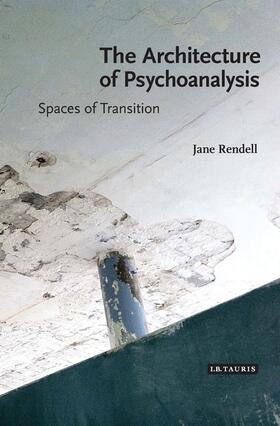 Rendell |  The Architecture of Psychoanalysis | Buch |  Sack Fachmedien