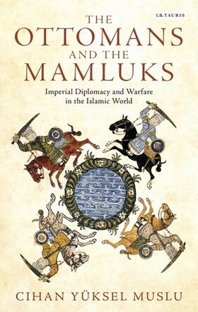 Muslu | The Ottomans and the Mamluks | Buch | 978-1-78453-670-1 | www.sack.de