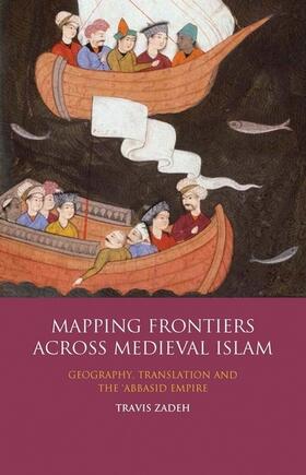 Zadeh |  Mapping Frontiers Across Medieval Islam | Buch |  Sack Fachmedien
