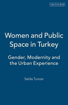 Tuncer |  Women and Public Space in Turkey | Buch |  Sack Fachmedien