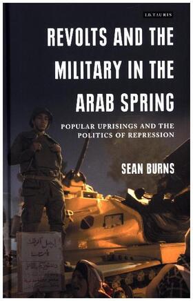Burns |  Revolts and the Military in the Arab Spring | Buch |  Sack Fachmedien
