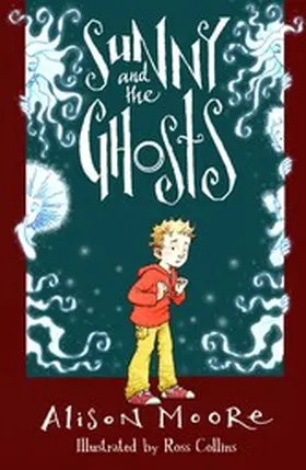Moore |  Sunny and the Ghosts | eBook | Sack Fachmedien