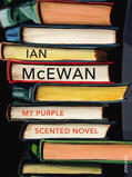McEwan |  My Purple Scented Novel | Buch |  Sack Fachmedien