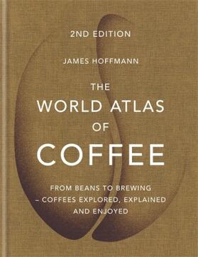 Hoffmann |  The World Atlas of Coffee | Buch |  Sack Fachmedien