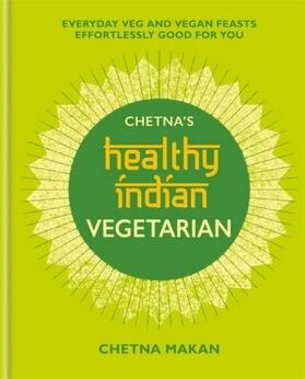 Makan |  Chetna's Healthy Indian: Vegetarian | Buch |  Sack Fachmedien