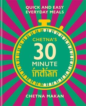 Makan |  Chetna's 30-minute Indian | Buch |  Sack Fachmedien